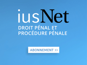  iusNet Droit Pénal et Procédure Pénale